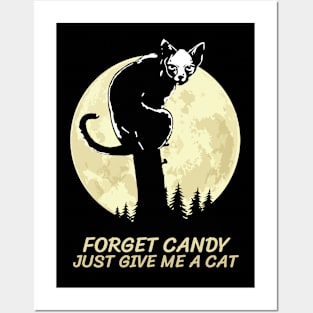 Forget Candy Just Give Me A Cat Posters and Art